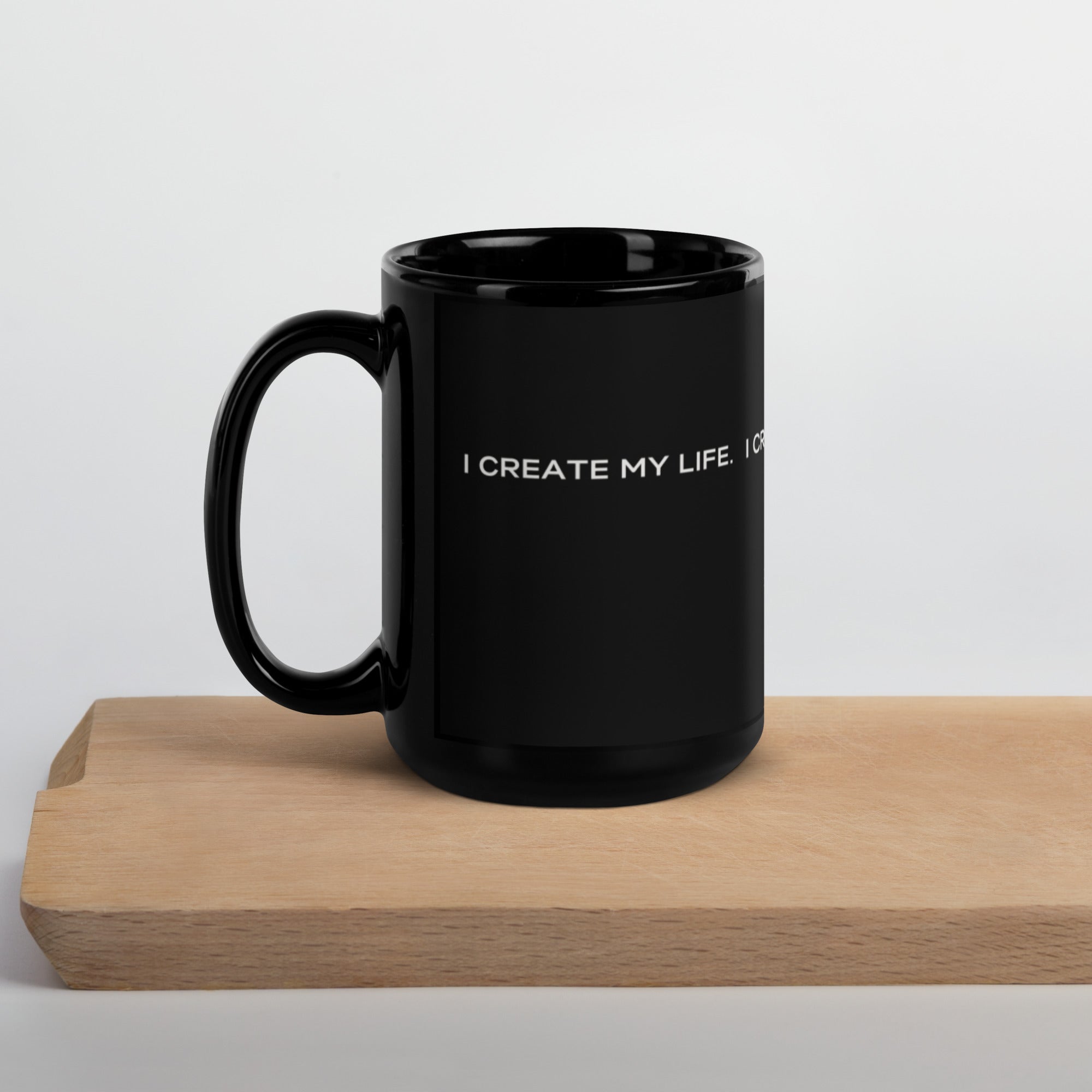 "I Create My Life" Mug