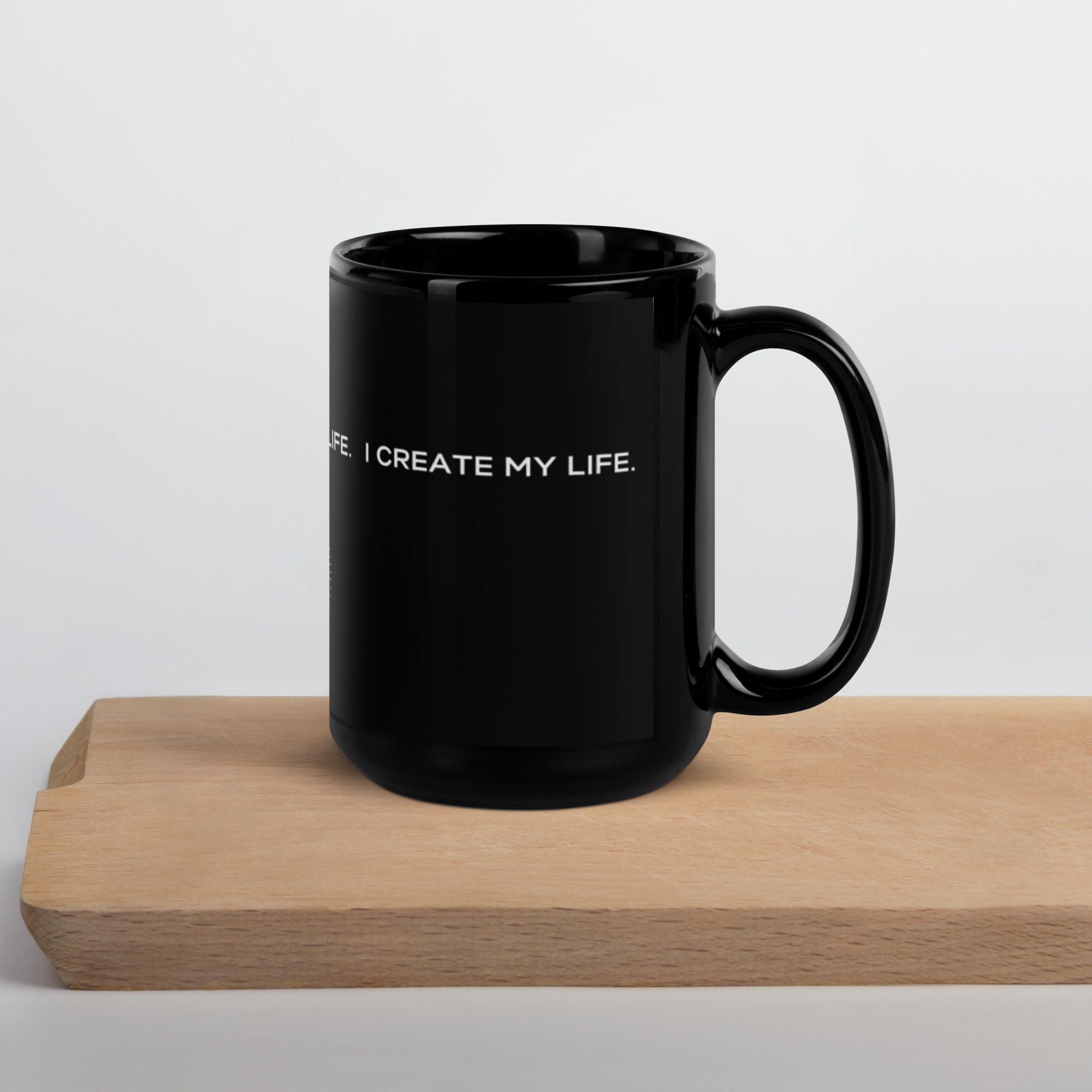 "I Create My Life" Mug